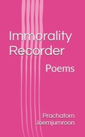 Immorality Recorder: Poems B0BNPP8Q8G Book Cover