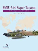 EMB-314 Super Tucano: Brazil's Turboprop Success Story Continues 0997309245 Book Cover