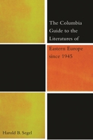 The Columbia Guide to the Literature of Eastern Europe Since 1945 0231114044 Book Cover