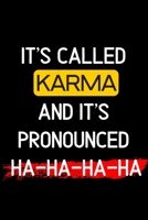it's called KARMA and it's pronounced ha-ha-ha-ha: Notebook Journal Diary Notes | Size 6 x 9 | Lined notebook: Great Gift Idea 1650067178 Book Cover