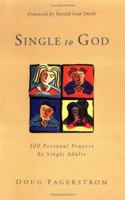 Single to God: Personal Prayers by Single Adults Through Everyday Life 0801035651 Book Cover