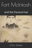 Fort McIntosh: and the Paranormal 1686559844 Book Cover