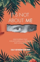 It's Not About Me 0645341916 Book Cover