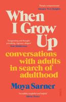 When I Grow Up: stories of adults in search of adulthood 1914484908 Book Cover