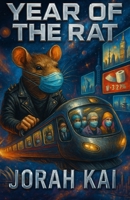 Year of the Rat: 2020, As it Happened, Around the World (The Invisible War) 1959604090 Book Cover