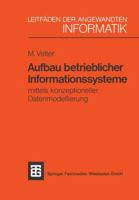 Aufbau Betrieblicher Informationssysteme: Mittels Konzeptioneller Datenmodellierung 3519024950 Book Cover