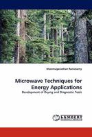 Microwave Techniques for Energy Applications: Development of Drying and Diagnostic Tools 3843367728 Book Cover