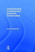 Understanding Contemporary American Conservatism B078Z1YNS9 Book Cover