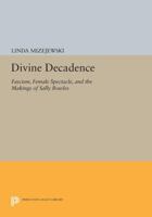 Divine Decadence 0691608784 Book Cover