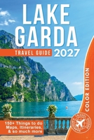 Explore Lake Garda & Surroundings: From Adventure to Relaxation Around Italy’s Largest Lake B0H2B9CVS1 Book Cover