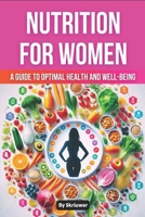 Nutrition Book for Women: A Guide to Optimal Health and Well-being 3759893287 Book Cover