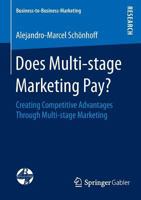 Does Multi-Stage Marketing Pay?: Creating Competitive Advantages Through Multi-Stage Marketing 3658055588 Book Cover