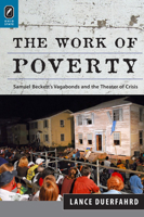 The Work of Poverty: Samuel Beckett's Vagabonds and the Theater of Crisis 081425425X Book Cover