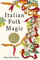 Italian Folk Magic: Rue's Kitchen Witchery 1578636183 Book Cover