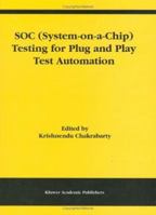 SOC (System-on-a-Chip) Testing for Plug and Play Test Automation 1441953078 Book Cover