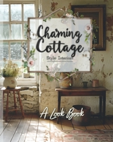 Charming Cottage Style Interiors: A Look Book B0CVXGR1J6 Book Cover