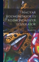 Magyar Kozmondasok Es Kozmondasszeru Szolasok 101794637X Book Cover