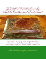 Glorious Swanky Hotels Castles and Fortresses!: Beautiful Planned City States for Wise Intelligent Well-Educated People! 1508590443 Book Cover