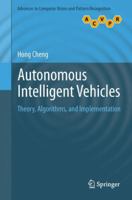 Autonomous Intelligent Vehicles: Theory, Algorithms, and Implementation (Advances in Computer Vision and Pattern Recognition) 1447158695 Book Cover