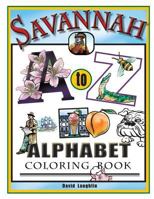 Savannah Alphabet Coloring Book: Savannah A to Z 1511906391 Book Cover