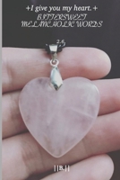+I give you my heart.+: Bittersweet Melancholic Words B08NF1QVS6 Book Cover