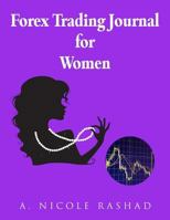 Forex Trading Journal for Women: (4 Trades/Page, 180 Trade Pages) (8.5 X 11) Purple 1984239120 Book Cover