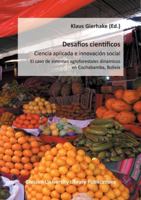 Desafíos científicos - Ciencia aplicada e innovación social: El caso de sistemas agroforestales dinámicos en Cochabamba, Bolivia 3347153162 Book Cover