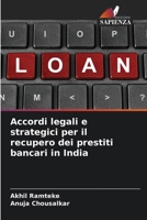 Accordi legali e strategici per il recupero dei prestiti bancari in India (Italian Edition) 6207852508 Book Cover