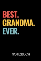 Best. Grandma. Ever. Notizbuch: A4 Notizbuch BLANKO liebevolles Geschenk f�r Oma Omi Grossmutter sch�ne Geschenkidee als Dankesch�n Weihnachtsgeschenk zum Geburtstag 1677108487 Book Cover