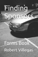 Finding Sponsors: Forms Book 1539566544 Book Cover