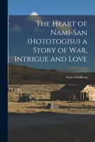 The Heart of Nami-San (Hototogisu) a Story of war, Intrigue and Love 1016780907 Book Cover