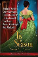 'Tis the Season: Regency Yuletide Short Stories 1729332811 Book Cover