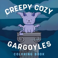 Creepy Cozy Gargoyles! A Coloring Book 0486858111 Book Cover
