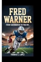 FRED WARNER: From San Marcos to the NFL B0FMS918XH Book Cover