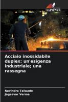 Acciaio inossidabile duplex: un'esigenza industriale; una rassegna (Italian Edition) 6208982928 Book Cover