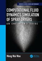 Computational Fluid Dynamics Simulation of Spray Dryers: An Engineer's Guide B06XFYXN56 Book Cover