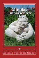 Miradas Impacientes III 1500582360 Book Cover