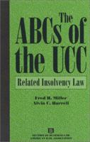 The ABCs of the UCC: Related Insolvency Law 1590310497 Book Cover