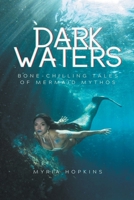 Dark Waters: Bone-Chilling Tales of Mermaid Mythos B0C135P96B Book Cover