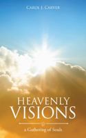 Heavenly Visions: A Gathering of Souls 150435348X Book Cover