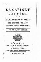 Le cabinet des f�es, ou Collection choisies des contes des f�es et autres contes merveilleux - Tome IV 1530588383 Book Cover