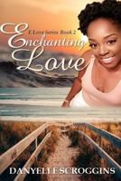 Enchanting Love (E Love Series) 1728819547 Book Cover