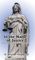 In the Name of Justice 1956661050 Book Cover