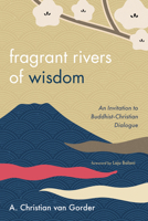 Fragrant Rivers of Wisdom 1725287269 Book Cover