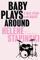 Baby Plays Around: A Love Affair, with Music 1400060141 Book Cover