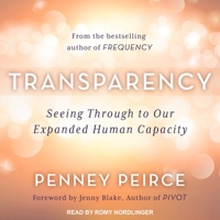 Transparency: Seeing Through to Our Expanded Human Capacity 1582706433 Book Cover