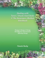 Healing with Tarot / Oracle & The Awareness Method Workbook: Use your Tarot Decks and Oracle Cards to Heal Emotional Trauma and MORE with this ... Technique - Pretty Green Floral Cover Design B083XX66HM Book Cover