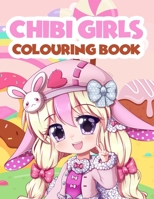 Chibi Girls Colouring Book: An Adult Colouring Book with Cute Anime Characters and Adorable Manga Scenes for Relaxation 1670917177 Book Cover