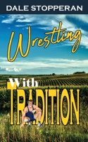Wrestling With Tradition 0578356554 Book Cover