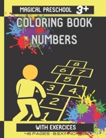 Magical Preschool Coloring Book Numbers With Exercices: This book contains numbers to color from 0 to 10 for kindergarteners 3 years old and up 8.5X11 In 46 pages! B092467F4X Book Cover